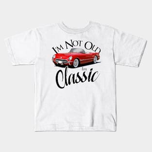 I'm Not Old - I'm Classic Kids T-Shirt